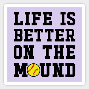 Life Is Better On The Mound Softball Pitcher Cute Funny Magnet